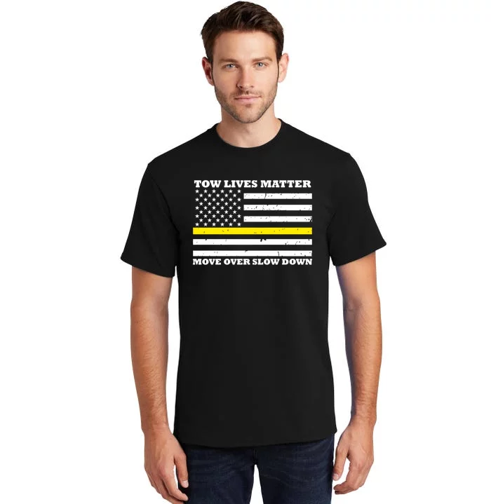 Tow Lives Matter Move Over Slow Down Tall T-Shirt