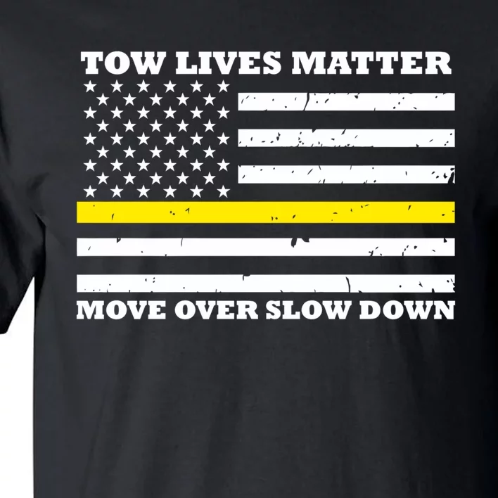 Tow Lives Matter Move Over Slow Down Tall T-Shirt