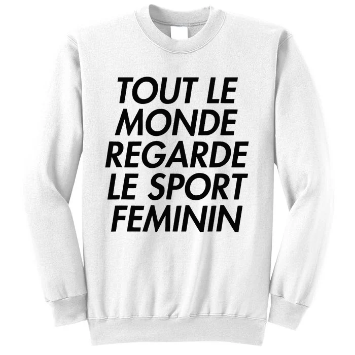 Tout Le Monde Regarde Le Sport Feminin Sweatshirt