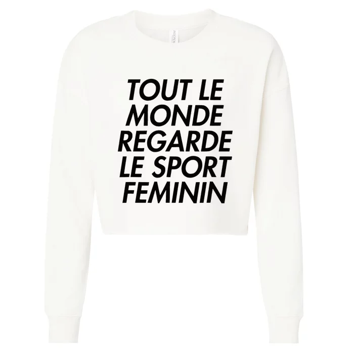 Tout Le Monde Regarde Le Sport Feminin Cropped Pullover Crew