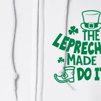 The Leprechauns Made Me Do It Full Zip Hoodie