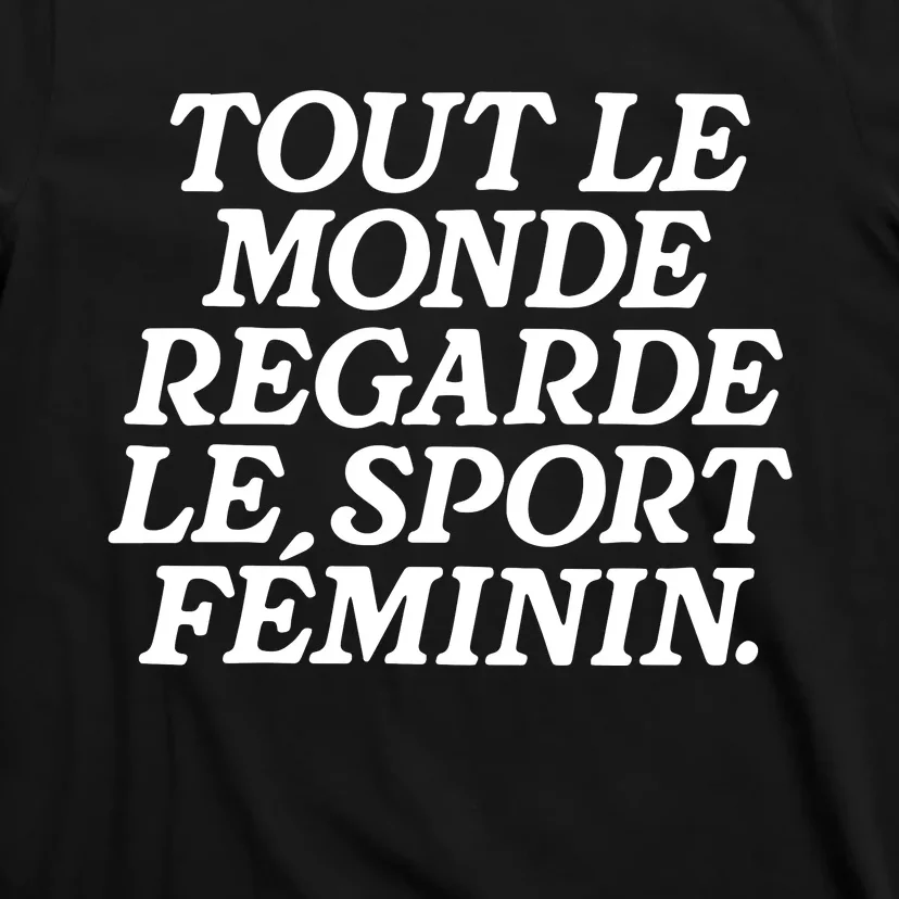 Tout Le Monde Regarde Le Sport Feminin Women’S Sports T-Shirt