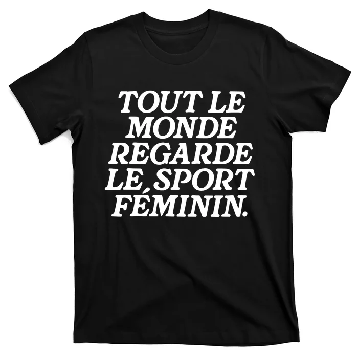 Tout Le Monde Regarde Le Sport Feminin Women’S Sports T-Shirt