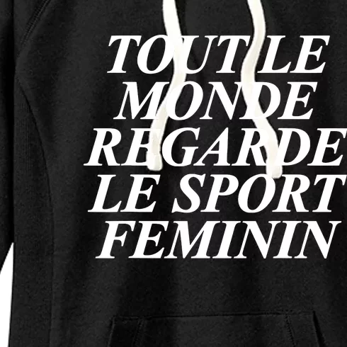 Tout Le Monde Regarde Le Sport Feminin Women's Fleece Hoodie