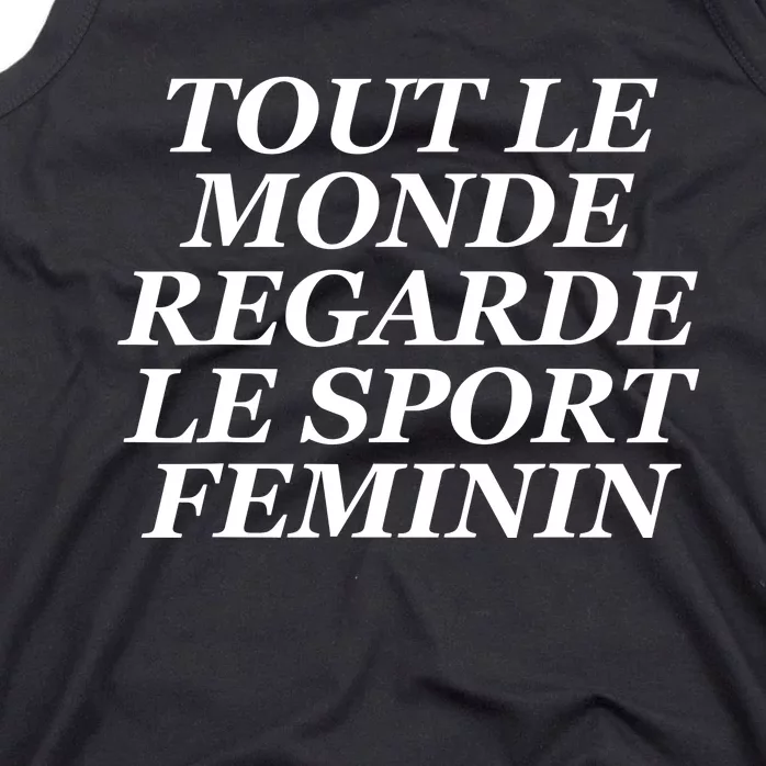 Tout Le Monde Regarde Le Sport Feminin Tank Top