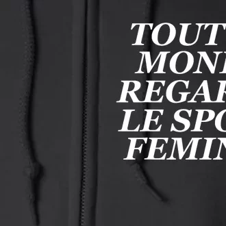 Tout Le Monde Regarde Le Sport Feminin Full Zip Hoodie