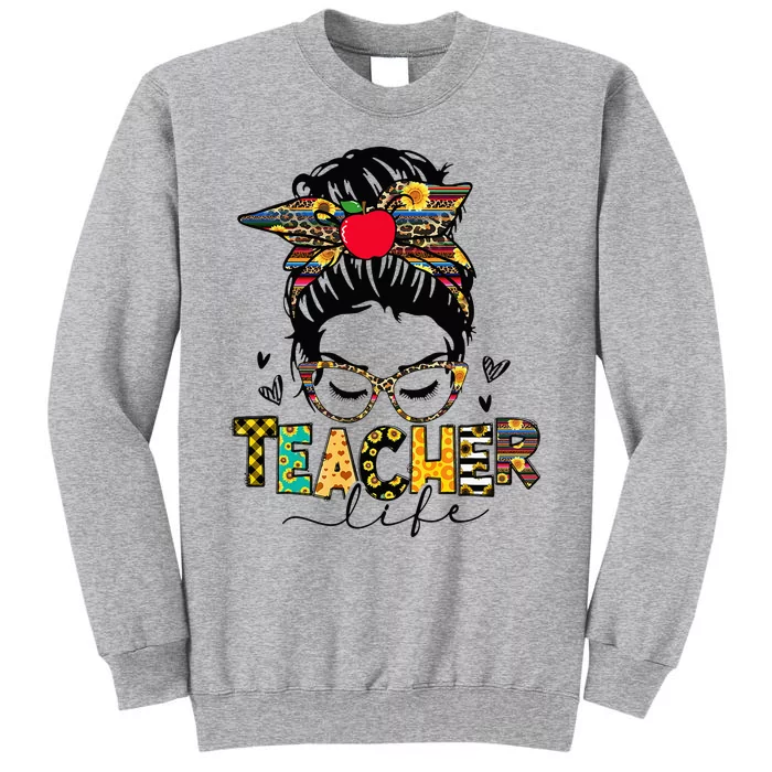 Teacher Life Messy Bun Happy First Day of School Teacher Tall Sweatshirt