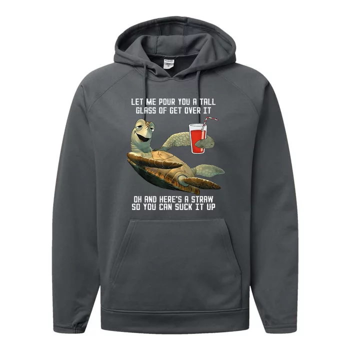 Turtle Let Me Pour You A Tall Glass Of Get Over It Oh Performance Fleece Hoodie