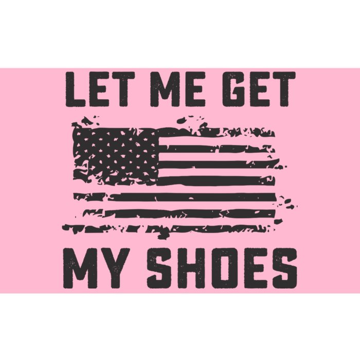 This Let Me Get My Shoes Funny Quote Saying Bumper Sticker