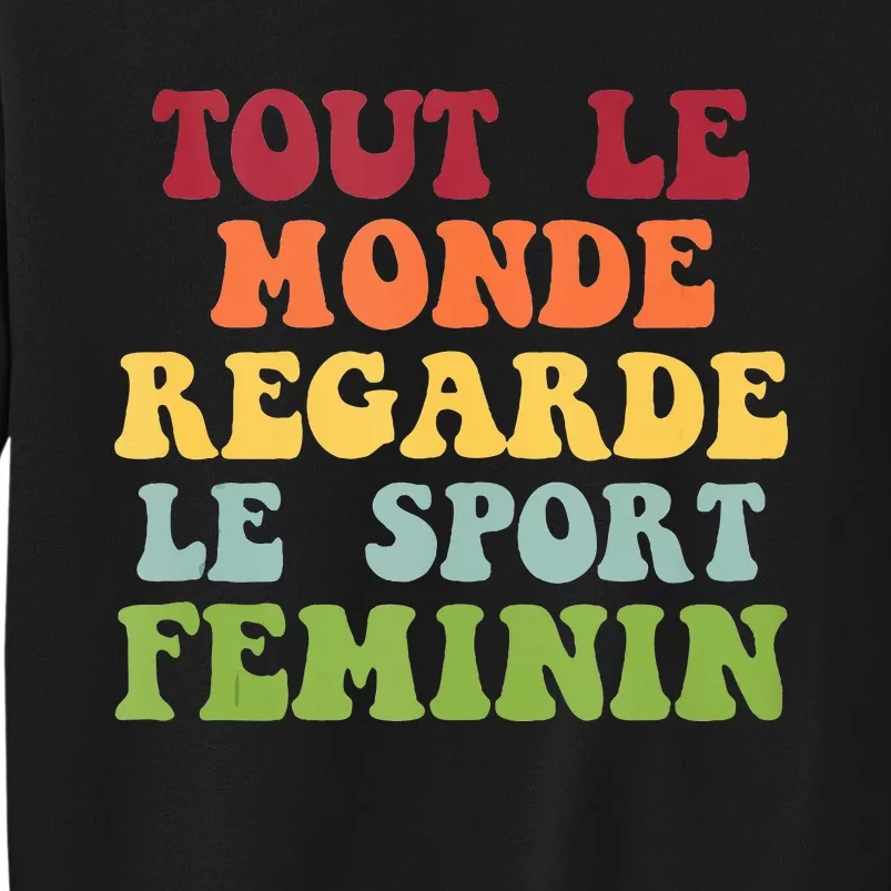 Tout Le Monde Ragarde Le Sport Feminin Sweatshirt