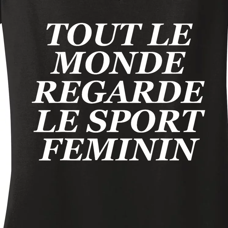 Tout Le Monde Regarde Le Sport Feminin Women's V-Neck T-Shirt