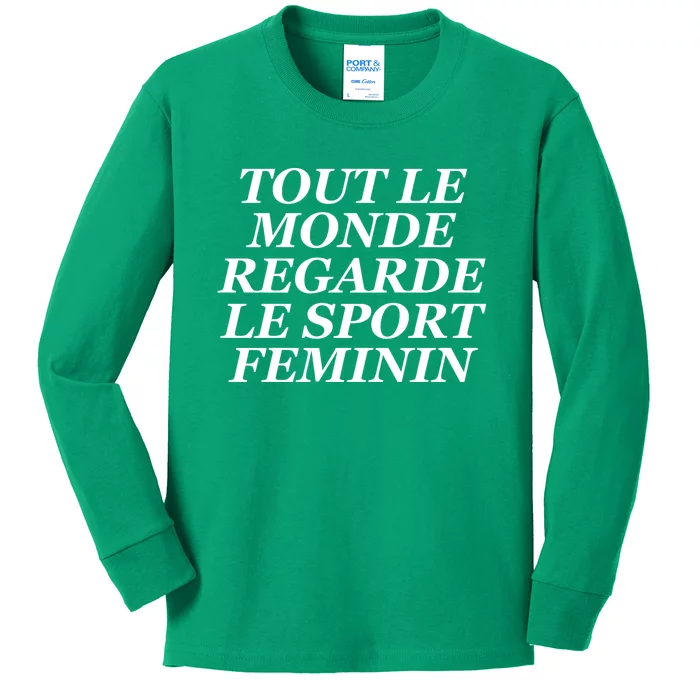 Tout Le Monde Regarde Le Sport Feminin Kids Long Sleeve Shirt