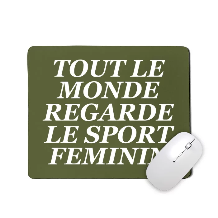 Tout Le Monde Regarde Le Sport Feminin Mousepad