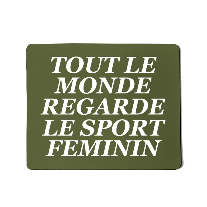 Tout Le Monde Regarde Le Sport Feminin Mousepad