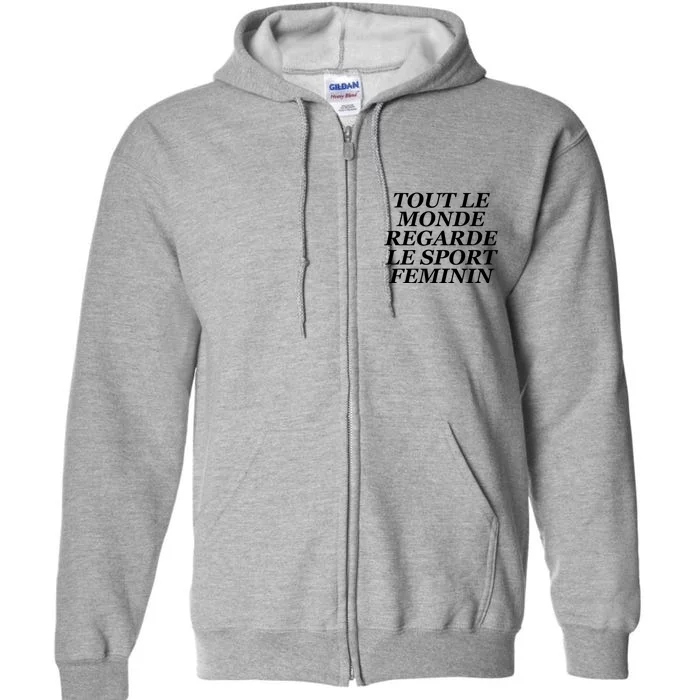 Tout Le Monde Regarde Le Sport Feminin Full Zip Hoodie