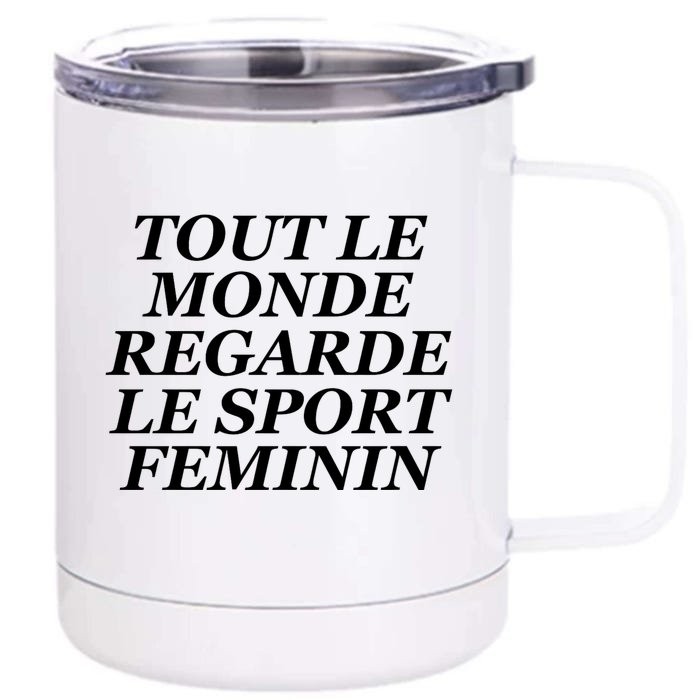 Tout Le Monde Regarde Le Sport Feminin Front & Back 12oz Stainless Steel Tumbler Cup