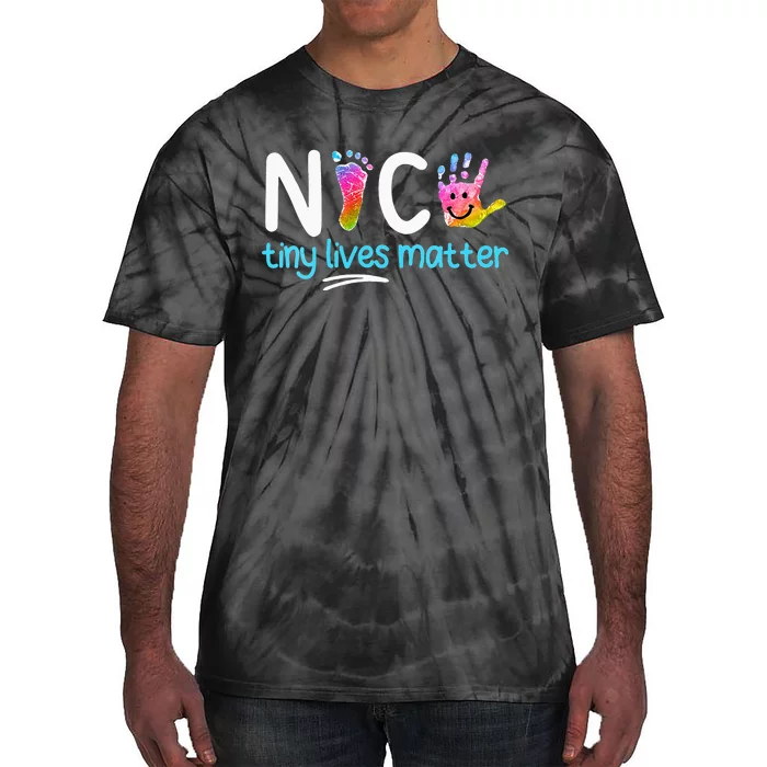 Tiny Lives Matter NICU Nursing Neonatal Nurses Tie-Dye T-Shirt