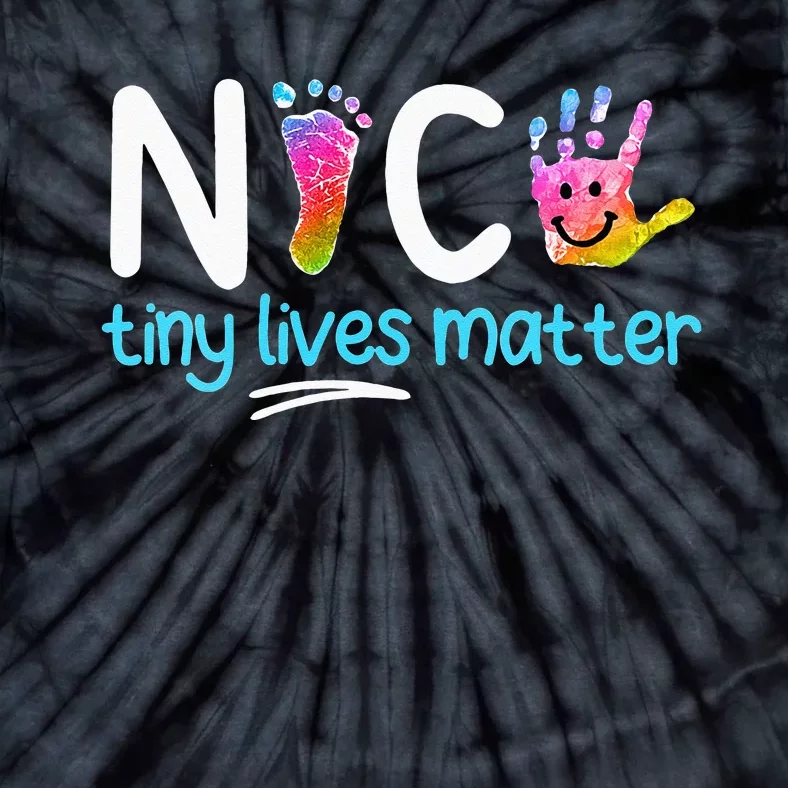 Tiny Lives Matter NICU Nursing Neonatal Nurses Tie-Dye T-Shirt