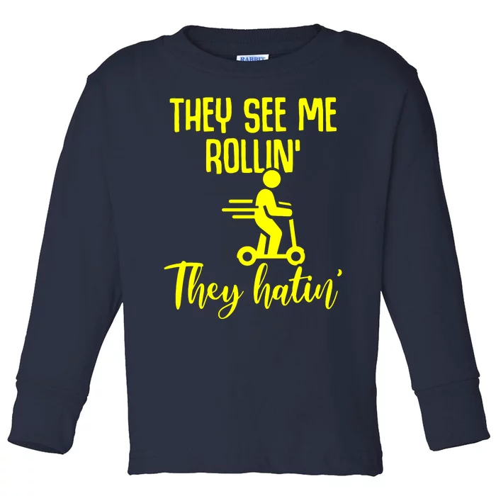 They Lake Me Rollin They Hatin Toddler Long Sleeve Shirt