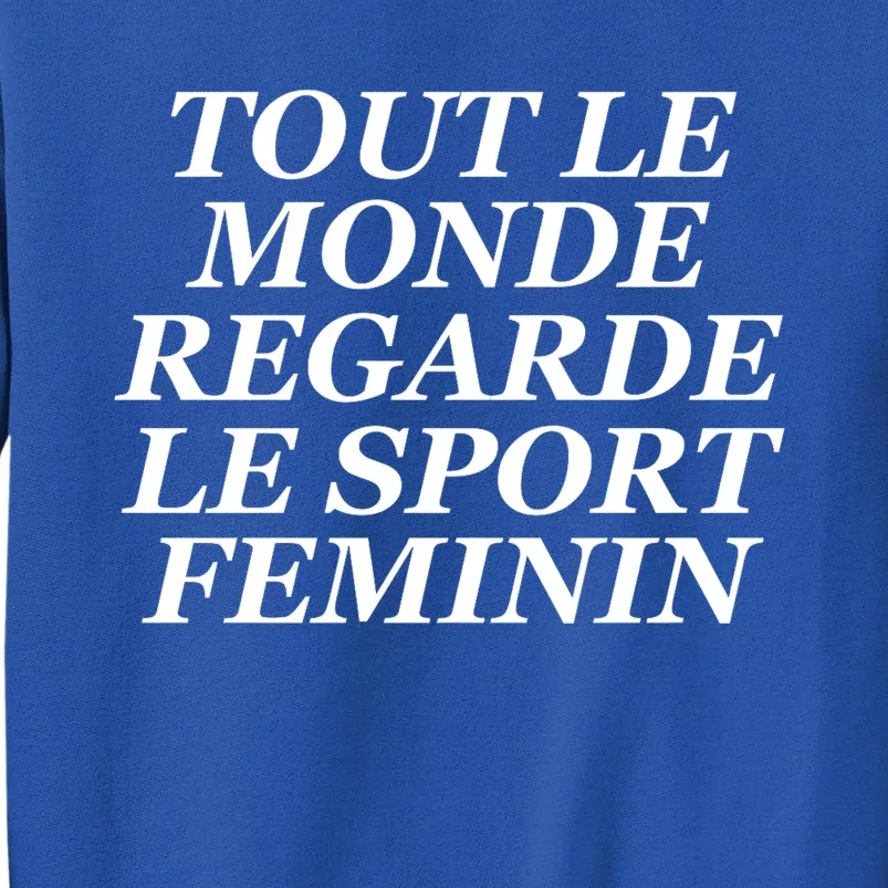 Tout Le Monde Regarde Le Sport Feminin Sweatshirt