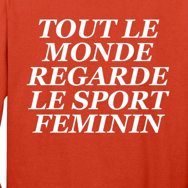 Tout Le Monde Regarde Le Sport Feminin Tall Long Sleeve T-Shirt