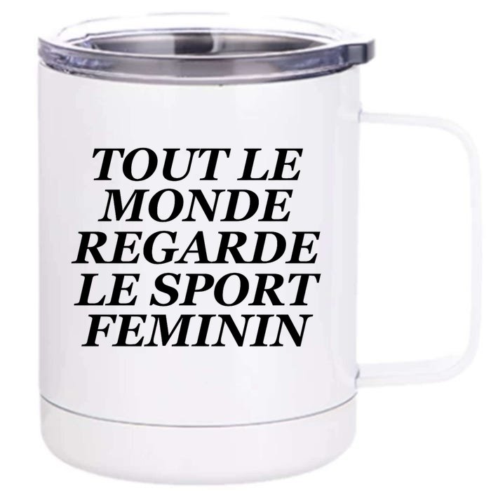 Tout Le Monde Regarde Le Sport Feminin Front & Back 12oz Stainless Steel Tumbler Cup