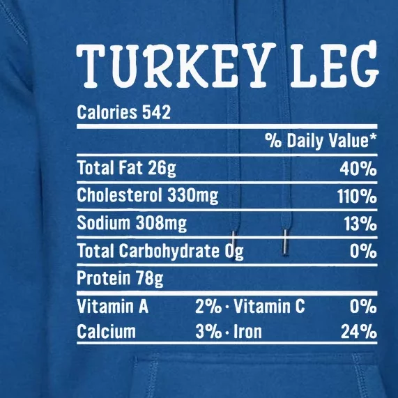 Turkey Leg Nutrition Thanksgiving Costume Food Facts Xmas Premium Hoodie