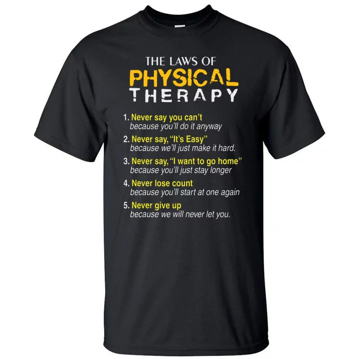 The Laws Of Physical Therapy Motivational Goals Pt Funny Tee Tall T-Shirt