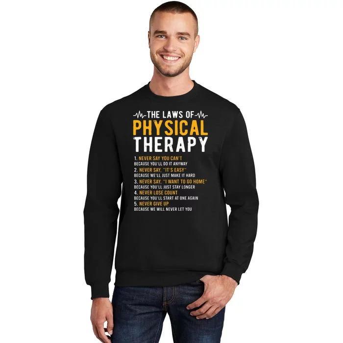 The Laws Of Physical Therapy Physical Therapist Tall Sweatshirt