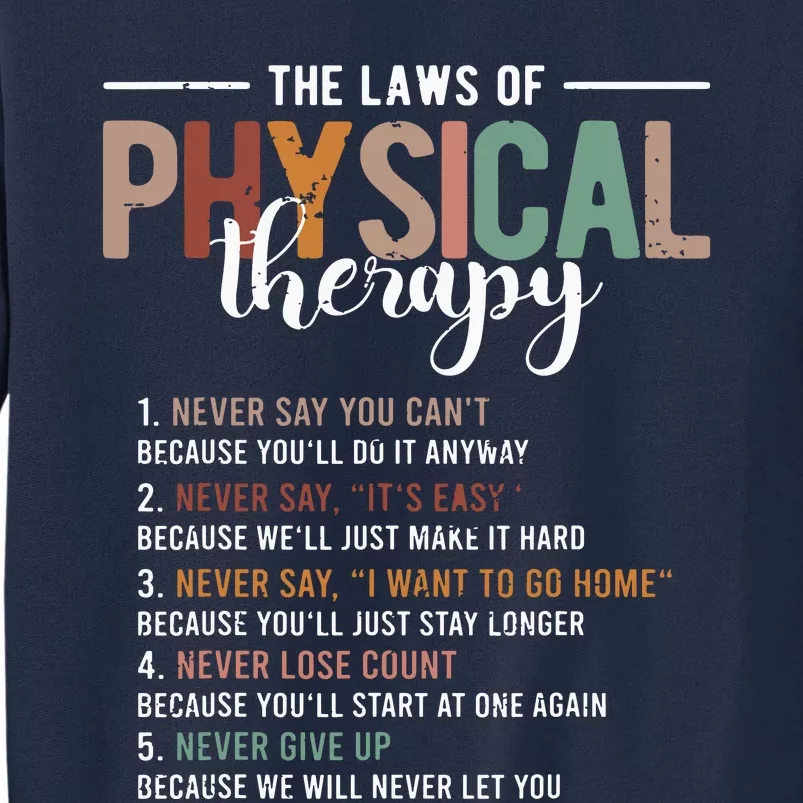 The Laws Of Physical Therapy Physical Therapist Tall Sweatshirt