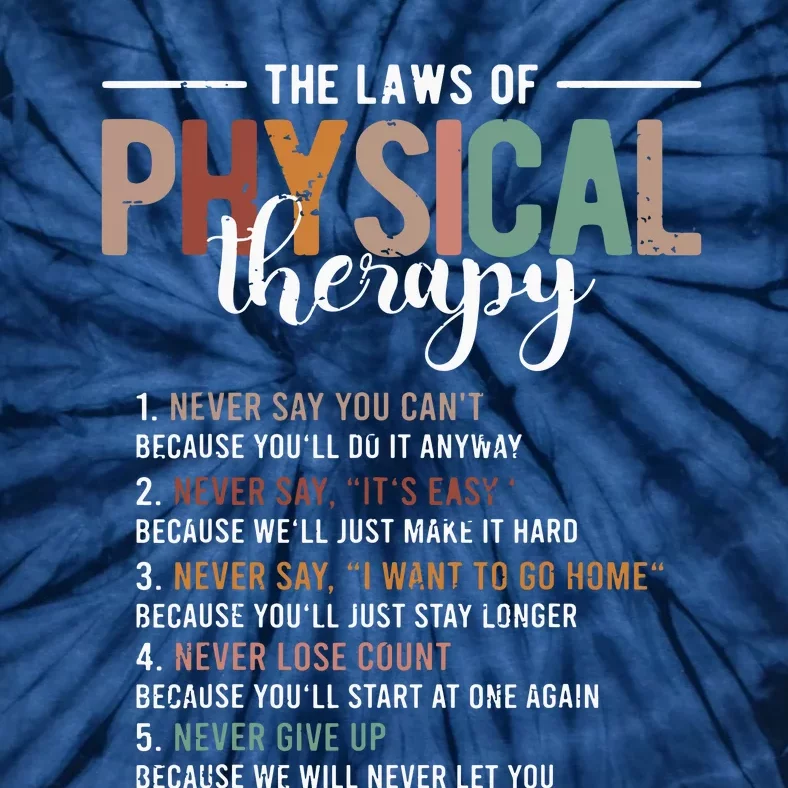 The Laws Of Physical Therapy Physical Therapist Tie-Dye T-Shirt