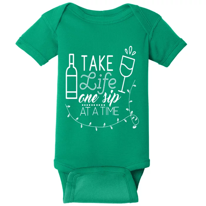 Take Life One Sip At A Time Baby Bodysuit