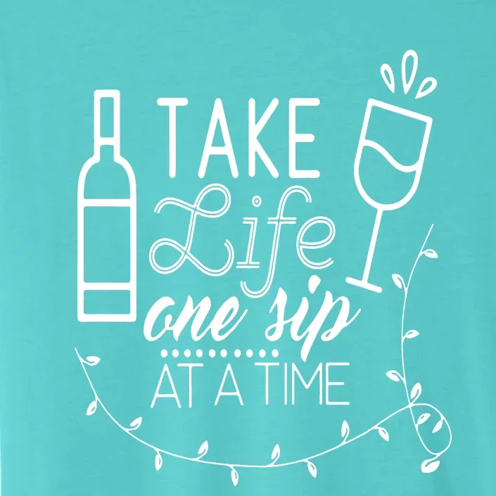 Take Life One Sip At A Time ChromaSoft Performance T-Shirt