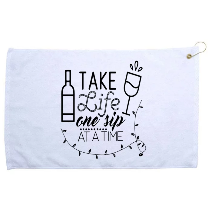 Take Life One Sip At A Time Grommeted Golf Towel