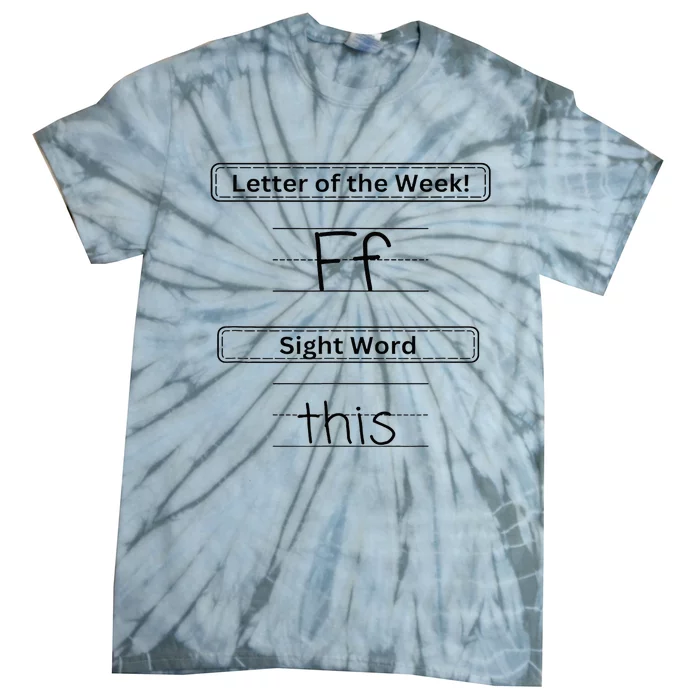 The Letter Of The Week F Sight Word This Tie-Dye T-Shirt