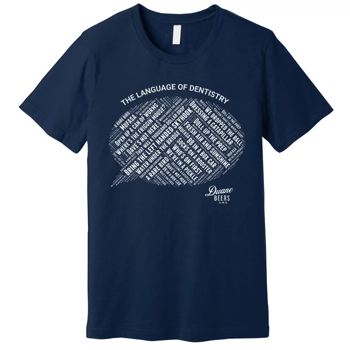 The Language Of Dentistry Premium T-Shirt