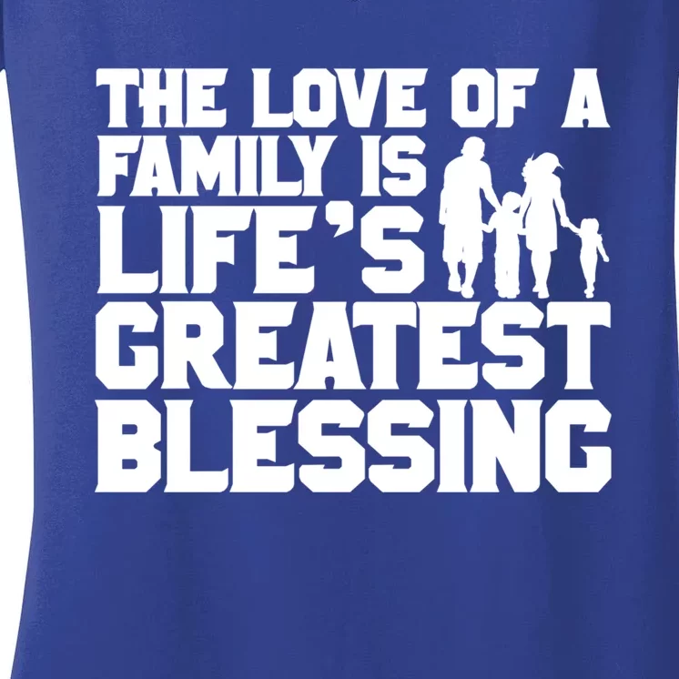 The Love Of A Family Is Life's Greatest Blessing Gift Women's V-Neck T-Shirt