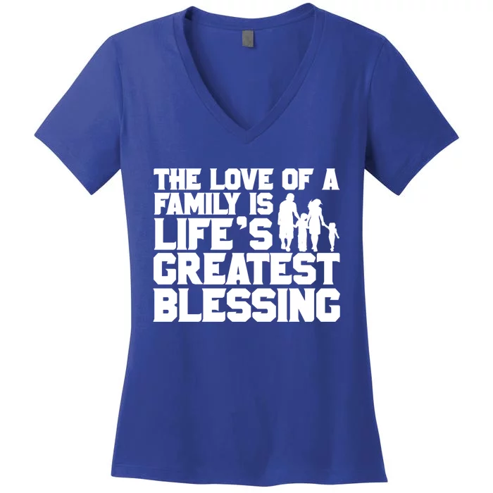 The Love Of A Family Is Life's Greatest Blessing Gift Women's V-Neck T-Shirt