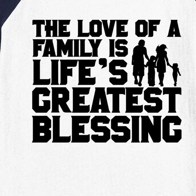 The Love Of A Family Is Life's Greatest Blessing Gift Baseball Sleeve Shirt