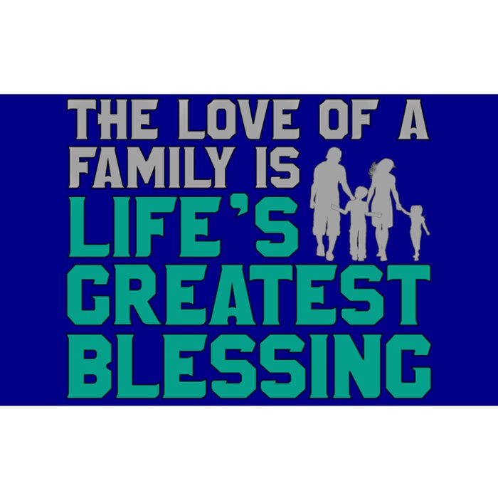 The Love Of A Family Is Life's Greatest Blessing Gift Bumper Sticker