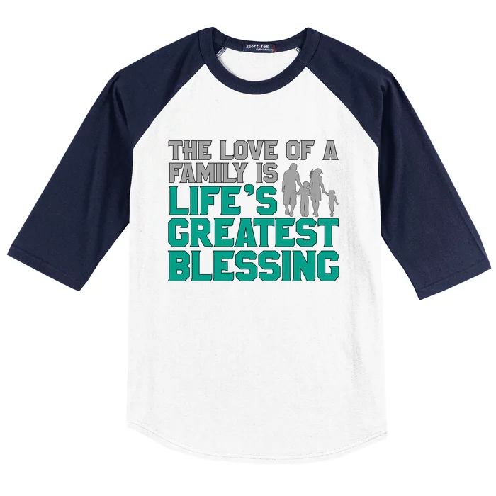 The Love Of A Family Is Life's Greatest Blessing Gift Baseball Sleeve Shirt