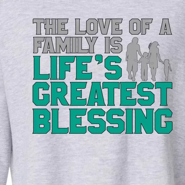 The Love Of A Family Is Life's Greatest Blessing Gift Cropped Pullover Crew