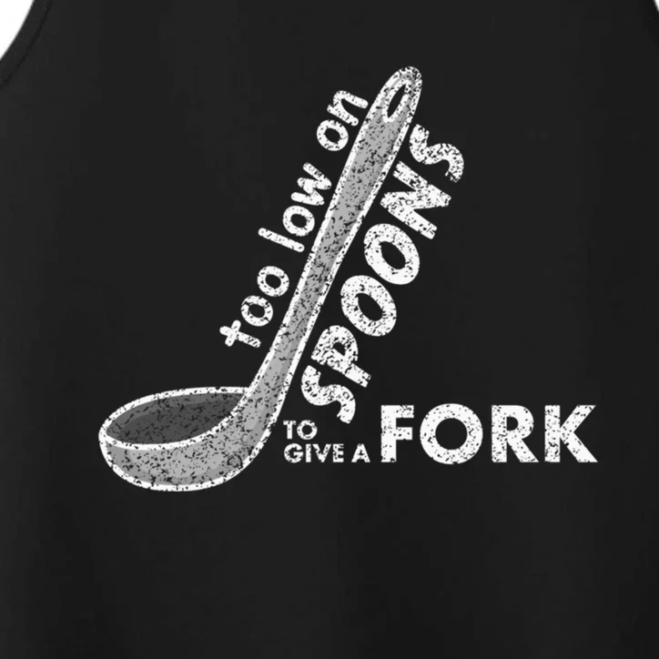 Too Low On Spoons To Give A Fork Chronic Illness Awareness Cute Gift Performance Tank