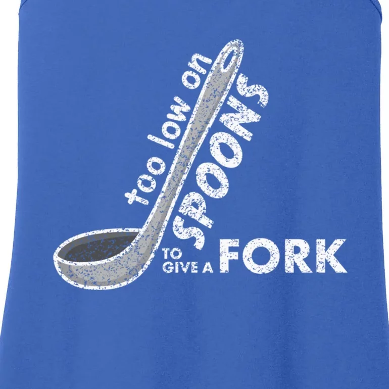 Too Low On Spoons To Give A Fork Chronic Illness Awareness Cute Gift Ladies Essential Tank