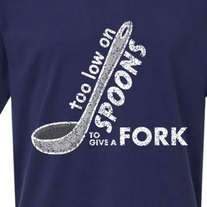 Too Low On Spoons To Give A Fork Chronic Illness Awareness Cute Gift Sueded Cloud Jersey T-Shirt