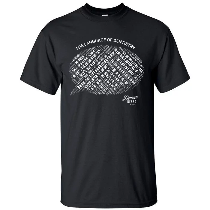 The Language Of Dentistry Tall T-Shirt