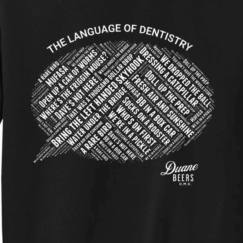 The Language Of Dentistry Tall Sweatshirt