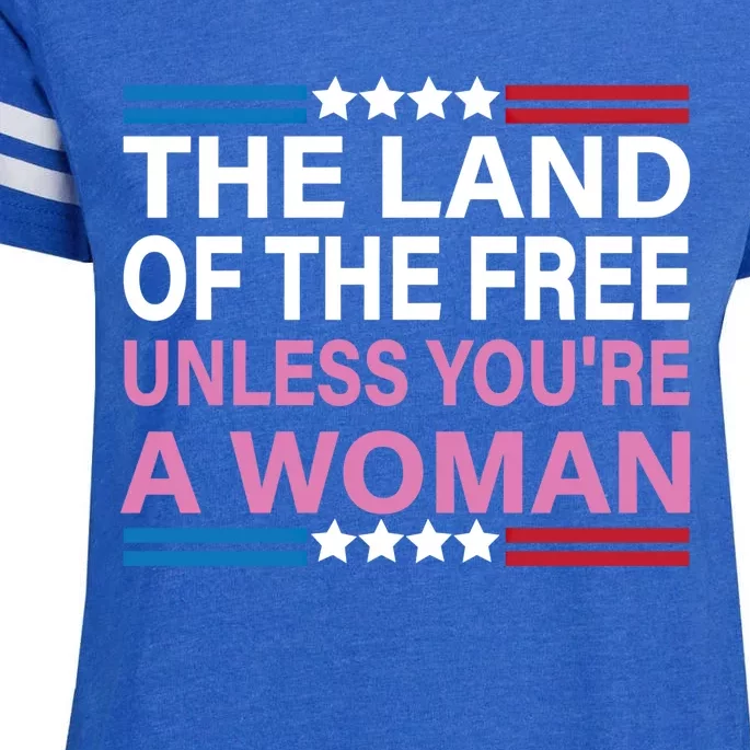 The Land Of The Free Unless You're A Funny Pro Choice Gift Enza Ladies Jersey Football T-Shirt