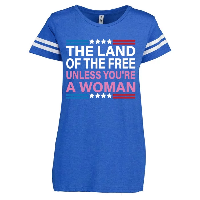 The Land Of The Free Unless You're A Funny Pro Choice Gift Enza Ladies Jersey Football T-Shirt