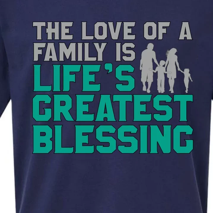 The Love Of A Family Is Life's Greatest Blessing Gift Sueded Cloud Jersey T-Shirt